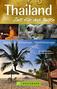 Reiseführer Thailand - Zeit für das Beste: 50 Highlights von Ko Samui bis Phuket und zu einsamen Inselparadiesen in Thailands Süden. Highlights - Geheimtipps - Wohlfühladressen für Ihren Traumurlaub von Miethig, Martina, Stankiewicz, Thomas | Buch | Zustand gut