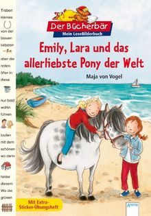 Der Bücherbär: Mein LeseBilderbuch: Emily, Lara und das allerliebste Pony der Welt