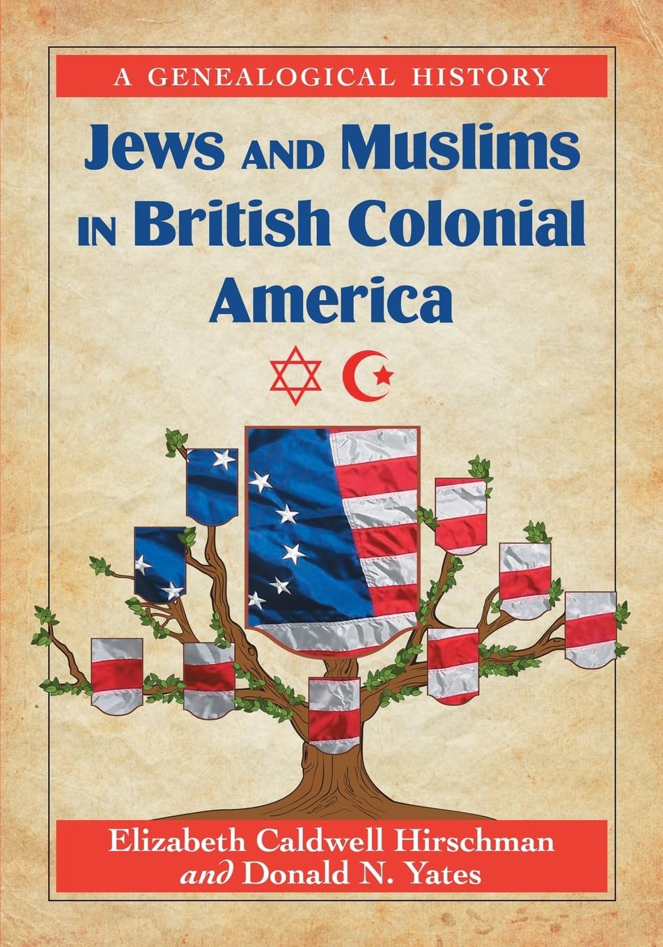 Jews and Muslims in British Colonial America: A Genealogical History