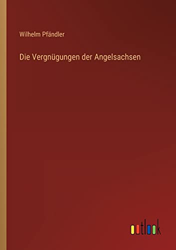 Die Vergnügungen der Angelsachsen
