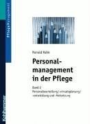 Personalmanagement in der Pflege 2: Band 2: Personaleinsatzplanung - Personalbeurteilung - Personalfreisetzung: BD 2