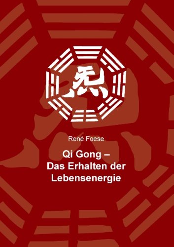 Qi Gong: Das Erhalten der Lebensenergie