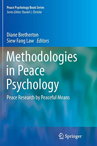 Methodologies in Peace Psychology: Peace Research by Peaceful Means (Peace Psychology Book Series, Band 26)