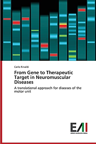 From Gene to Therapeutic Target in Neuromuscular Diseases: A translational approach for diseases of the motor unit