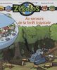 Les Zékolos : pour aimer, comprendre et protéger notre planète. Vol. 4. Au secours de la forêt tropicale !
