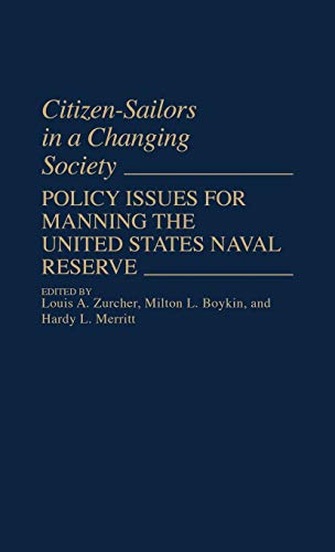 Citizen-Sailors in a Changing Society: Policy Issues for Manning the United States Naval Reserve (Contributions in Military Studies)