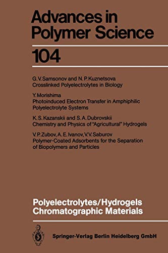 Polyelectrolytes Hydrogels Chromatographic Materials (Advances in Polymer Science, 104, Band 104)