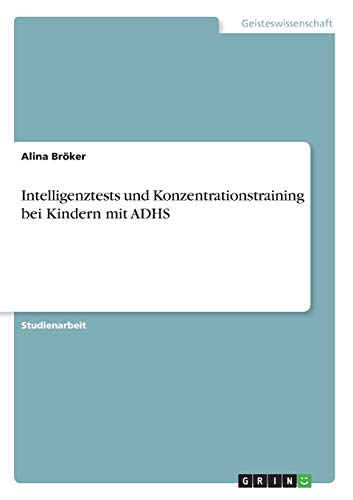 Intelligenztests und Konzentrationstraining bei Kindern mit ADHS