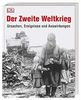 Der Zweite Weltkrieg: Ursachen, Ereignisse und Auswirkungen. Mit einem Vorwort vom Dokumentationszentrum Reichsparteitagsgelände
