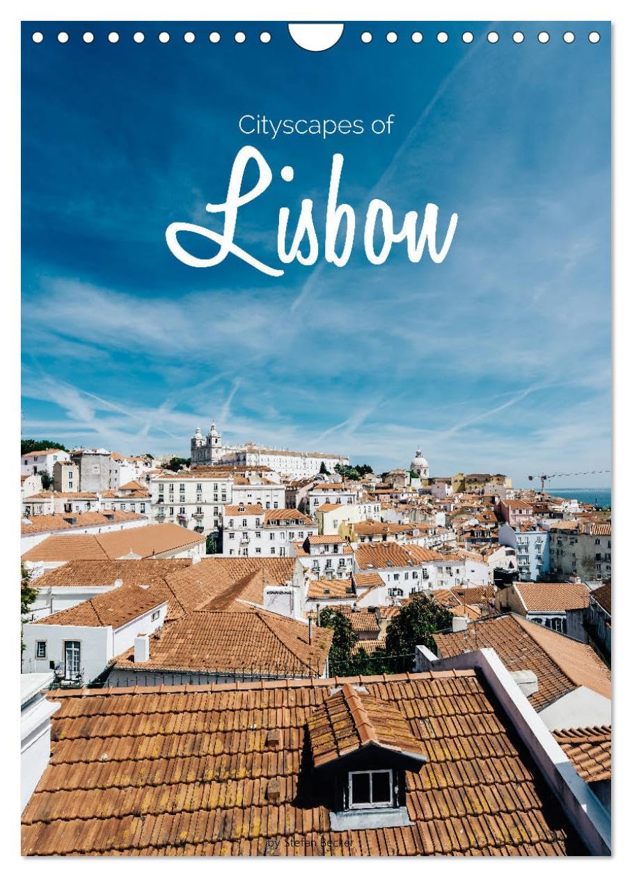 Cityscapes of Lisbon (Wall Calendar 2026 DIN A4 portrait), CALVENDO 12 Month Wall Calendar: The capital of Portugal is a charismatic and vibrant metropolis.