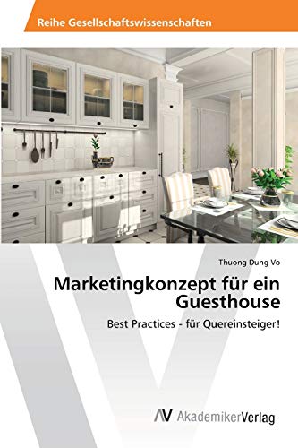 Marketingkonzept für ein Guesthouse: Best Practices - für Quereinsteiger!
