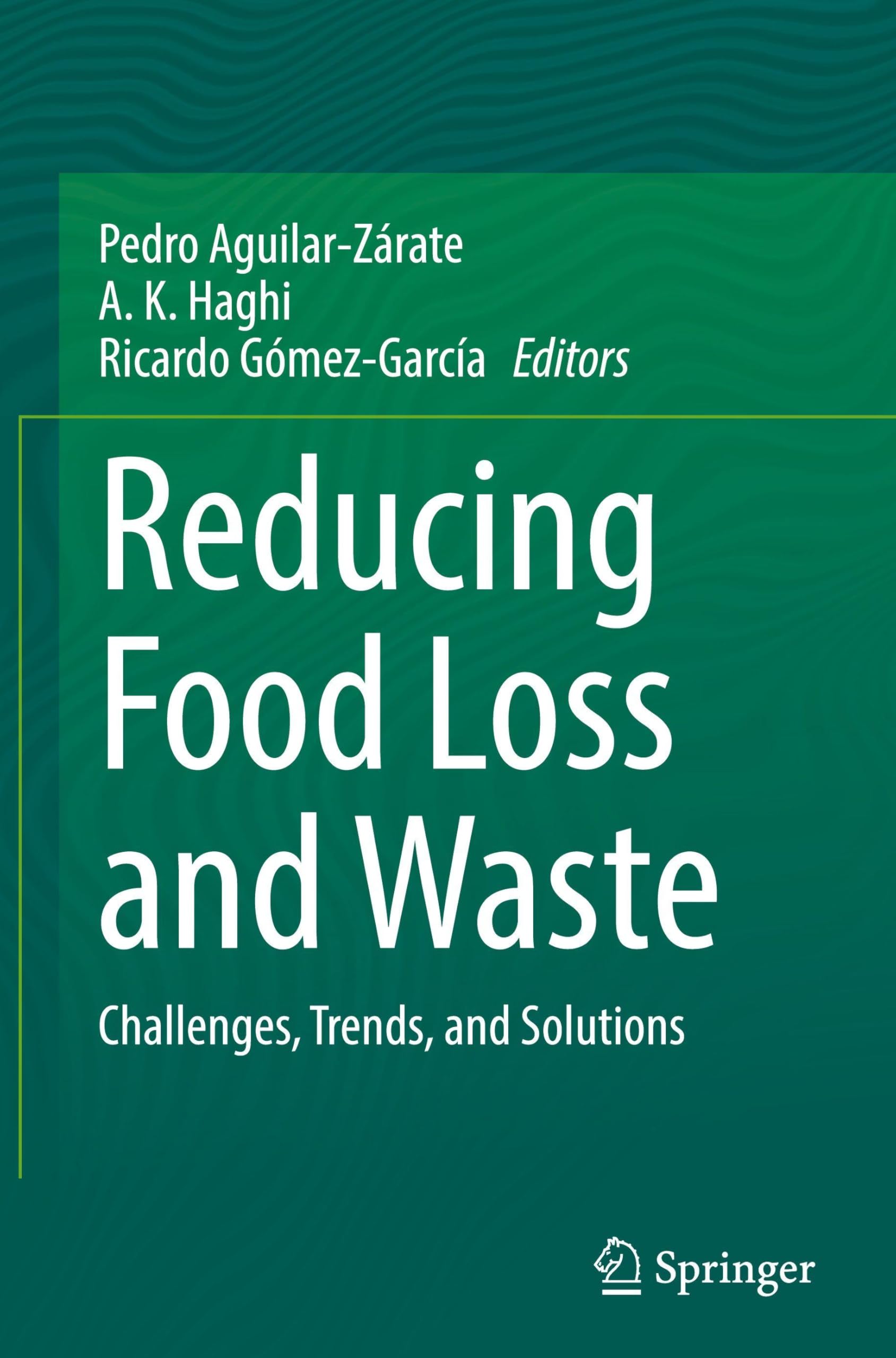 Reducing Food Loss and Waste: Challenges, Trends, and Solutions