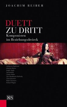 Duett zu Dritt: Komponisten im Beziehungsdreieck