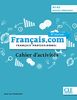 français.com débutant 3e édition: Cahier d’exercices