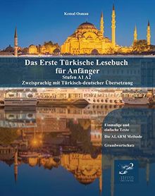 Das Erste Türkische Lesebuch für Anfänger: Stufen A1 A2 Zweisprachig mit Türkisch-deutscher Übersetzung (Gestufte Türkische Lesebücher)