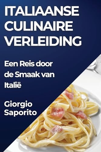 Italiaanse Culinaire Verleiding: Een Reis door de Smaak van Italië