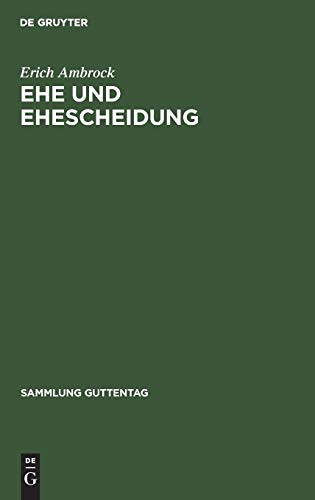 Ehe und Ehescheidung: Kommentar zu d. Vorschriften d. materiellen Rechts (BGB, EheG, RVO u.a.) u. d. Verfahrenrechts (GVG, ZPO, FGG u.a.) (Sammlung Guttentag)