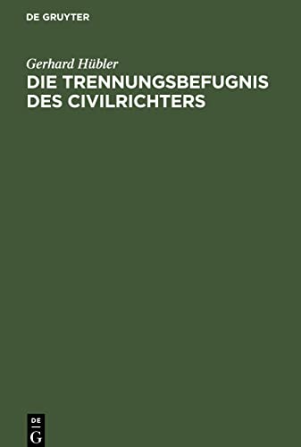 Die Trennungsbefugnis des Civilrichters: Nach §145 der Reichs-Civilprozessordnung