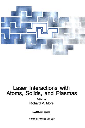 Laser Interactions with Atoms, Solids and Plasmas (Nato Science Series B: (Closed)) (Nato Science Series B:, 327, Band 327)