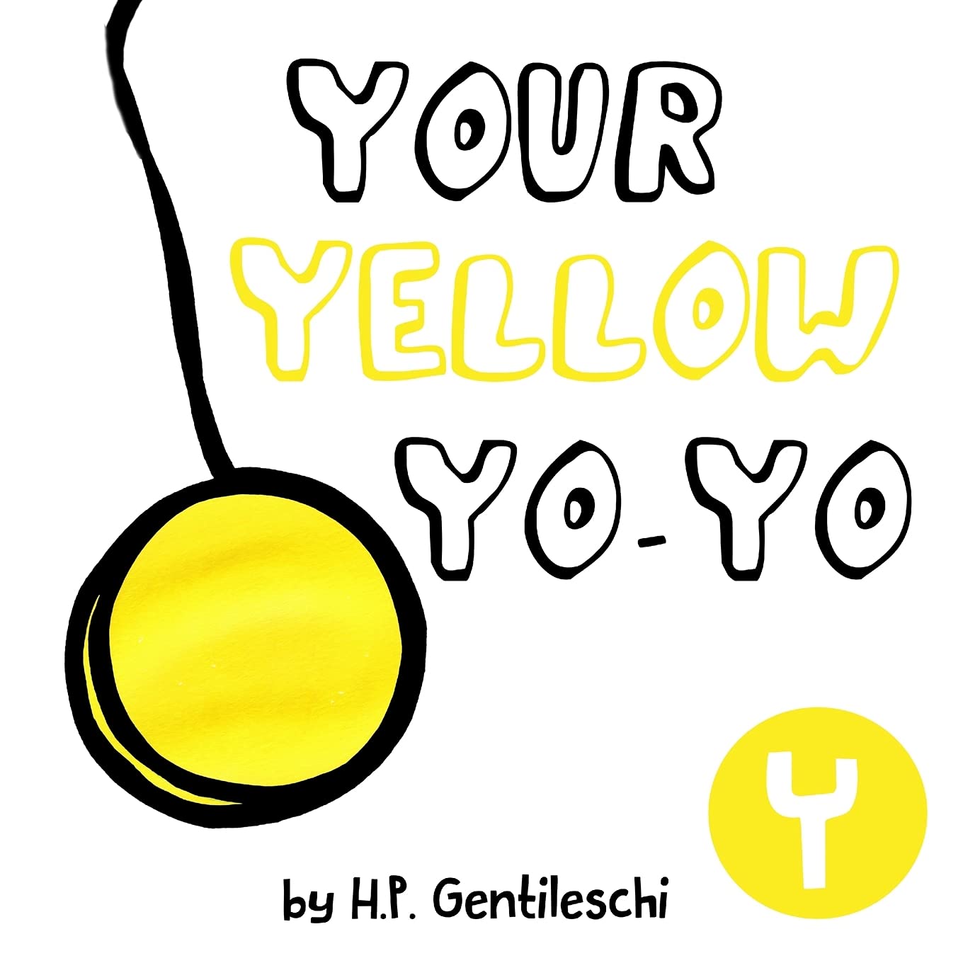 Your Yellow Yo-Yo: The Letter Y Book (AlphaBOX Alphabet Readers collection, Band 25)