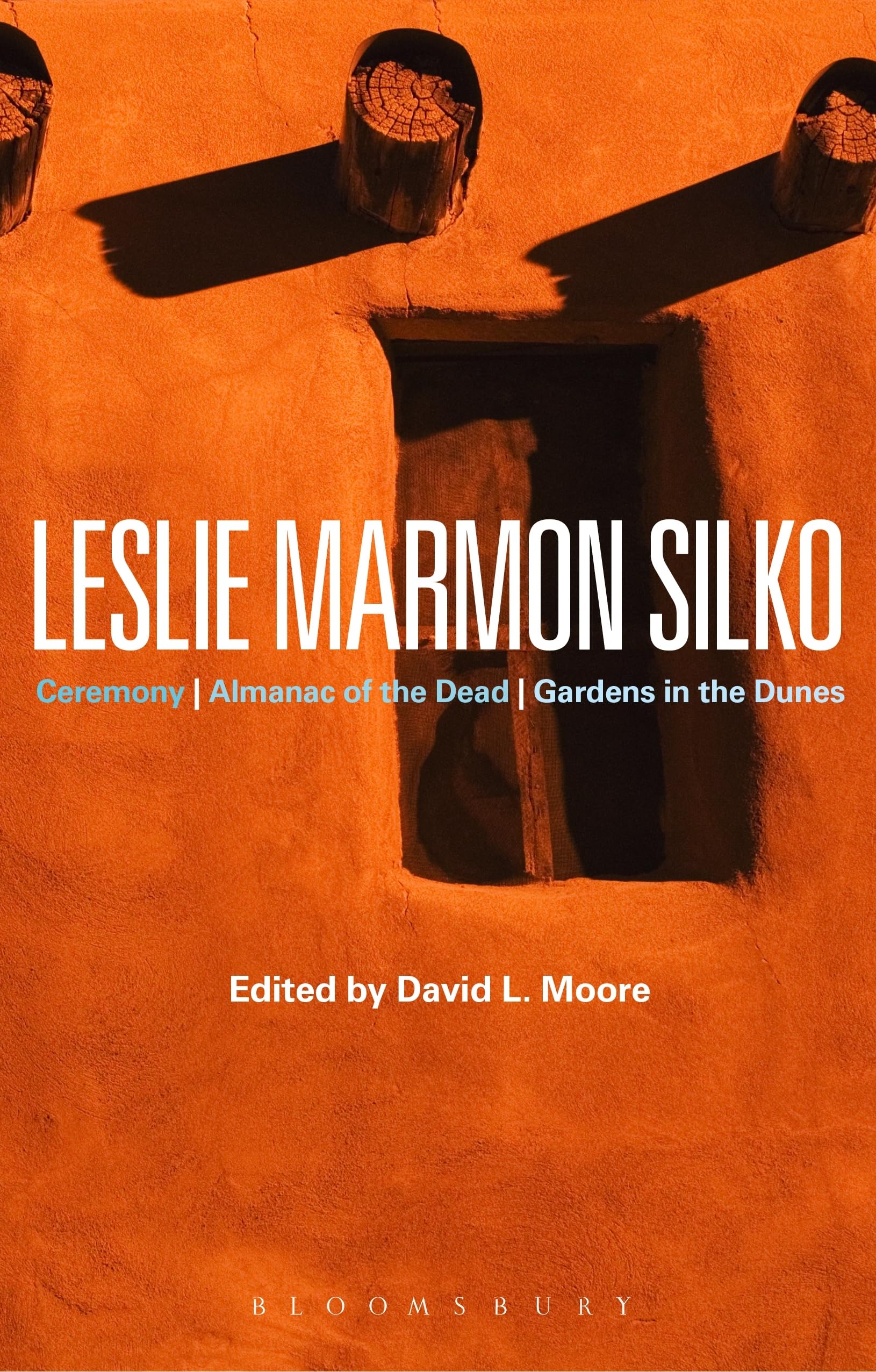 Leslie Marmon Silko: Ceremony, Almanac of the Dead, Gardens in the Dunes (Bloomsbury Studies in Contemporary North American Fiction)