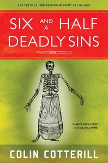 Six and a Half Deadly Sins (A Dr. Siri Paiboun Mystery, Band 10)