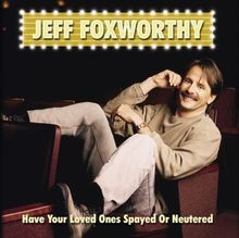 Have Your Loves Ones Spayed De Jeff Foxworthy