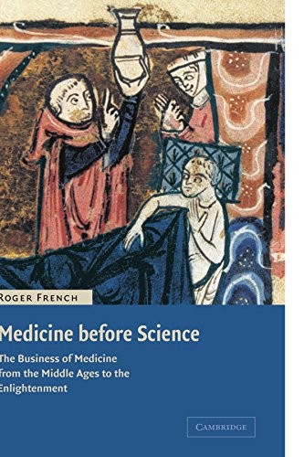 Medicine before Science: The Business of Medicine from the Middle Ages to the Enlightenment
