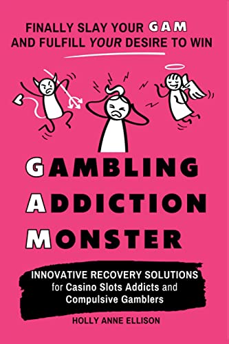Gambling Addiction Monster: Innovative Recovery Solutions for Casino Slots Addicts and Compulsive Gamblers
