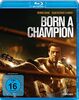 Born a Champion (Deutsche Version) [Blu-ray]