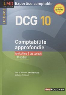 DCG 10, comptabilité approfondie : applications & cas corrigés