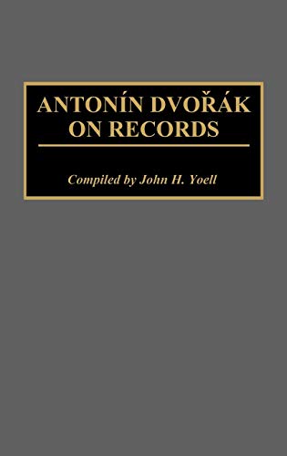 Antonin Dvorak on Records (DISCOGRAPHIES)