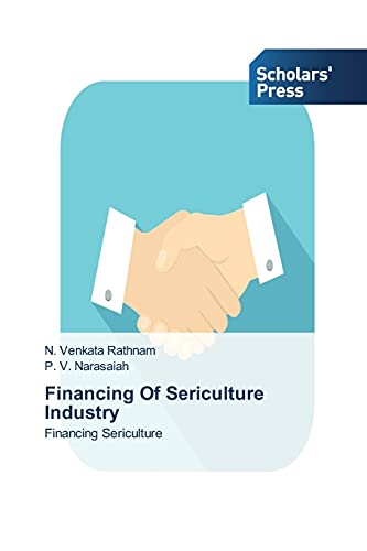 Financing Of Sericulture Industry: Financing Sericulture