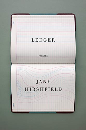 Jane Hirshfield Ledger, Poems