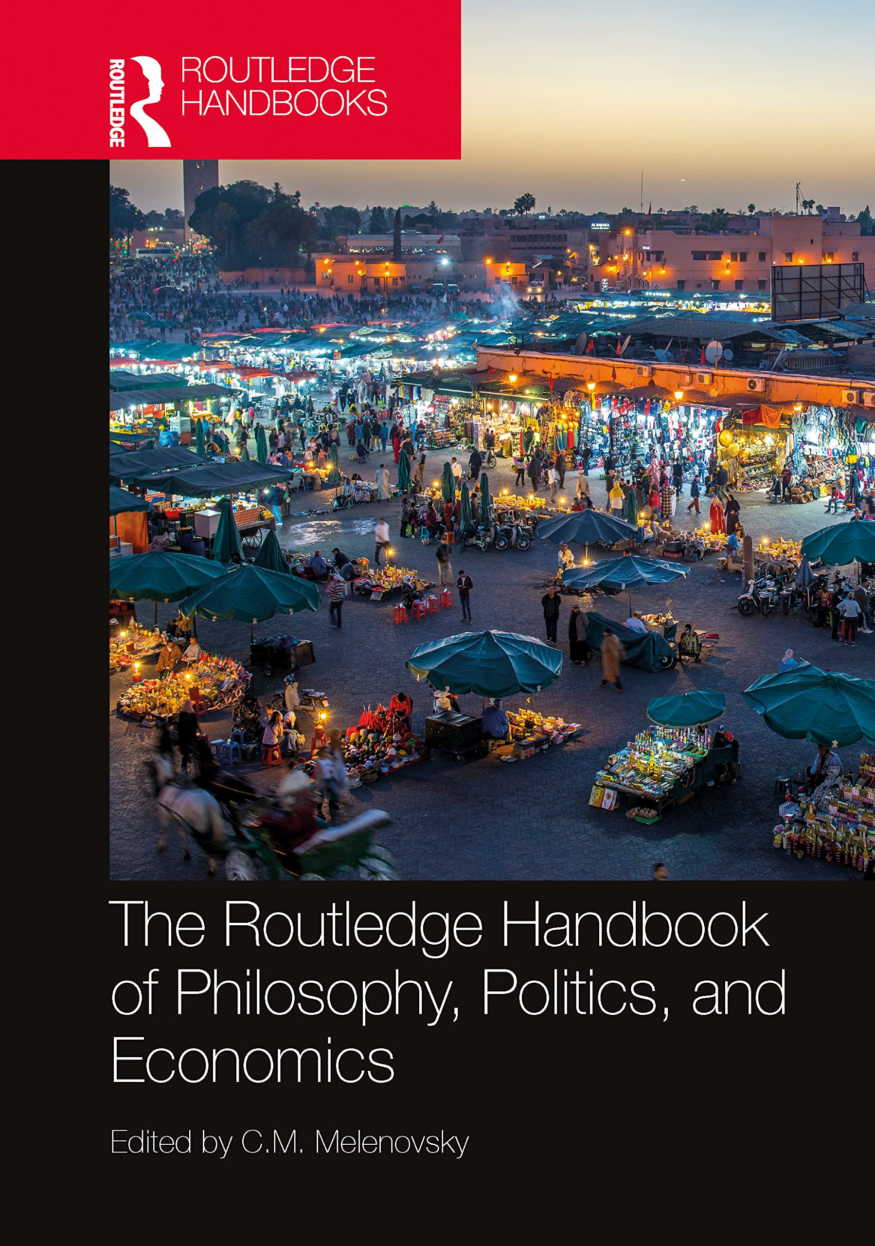 The Routledge Handbook of Philosophy, Politics, and Economics (Routledge Handbooks in Philosophy)