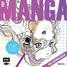 Pop Manga - Das Ausmalbuch: Coole Figuren & niedliche Maskottchen kolorieren