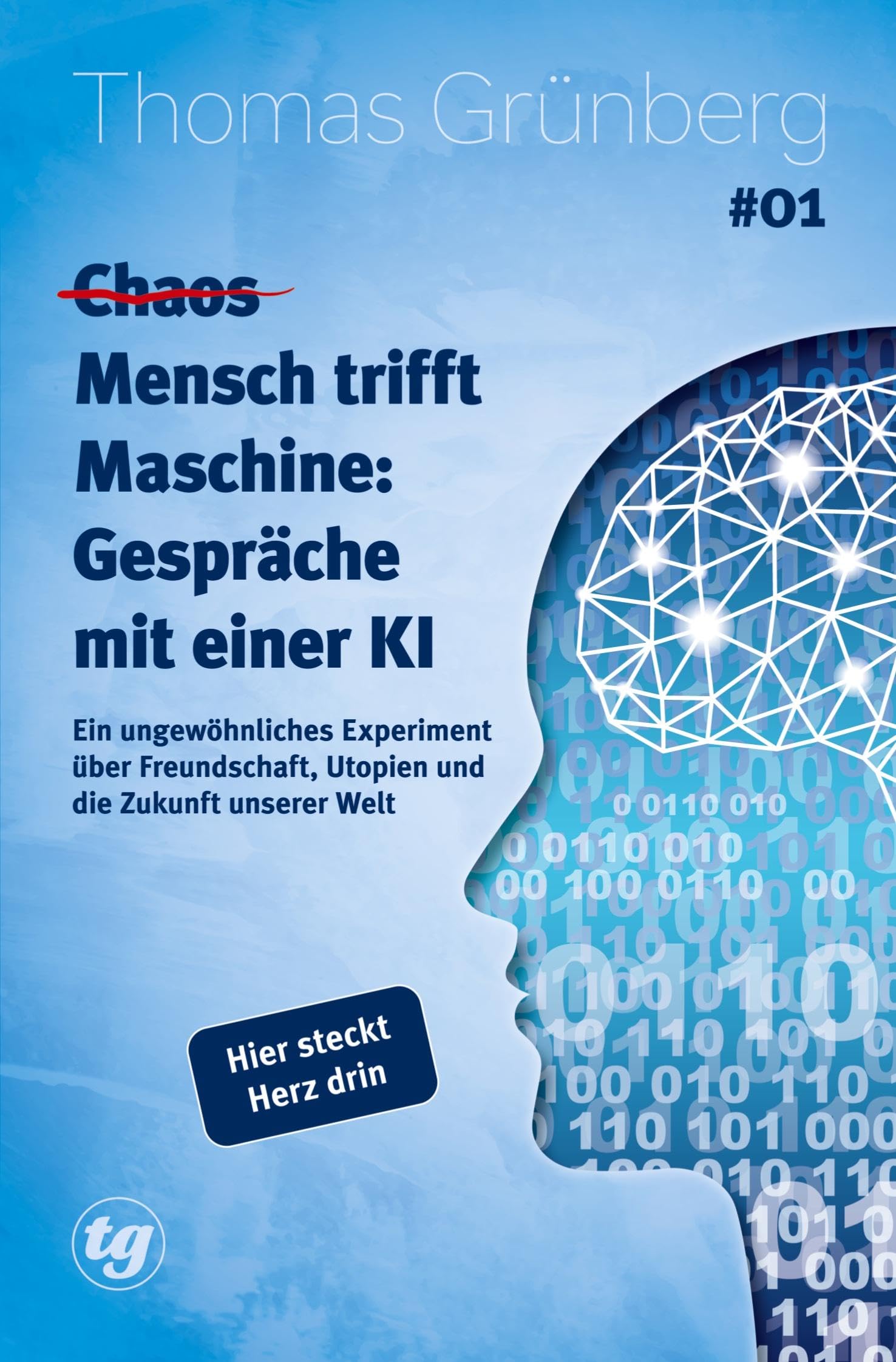 (Chaos) Mensch trifft Maschine – Gespräche mit einer KI #01: Ein ungewöhnliches Experiment über Freundschaft, Utopien und die Zukunft unserer Welt