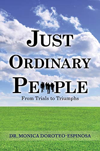 Just Ordinary People: From Trials to Triumphs
