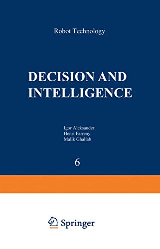 Decision and Intelligence (Robot Technology, 6, Band 6)