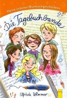 Die Tagebuchbande: Meine liebsten Mutmachgeschichten