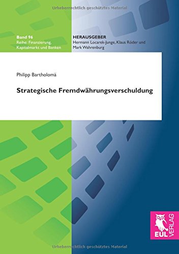 Strategische Fremdwährungsverschuldung (Finanzierung, Kapitalmarkt und Banken)