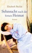 Sehnsucht nach der fernen Heimat: Roman