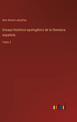 Ensayo histórico-apologético de la literatura española: Tomo 2