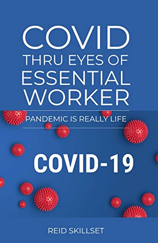 COVID Thru Eyes of Essential Worker: Pandemic is really Life