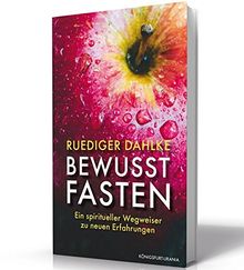 Bewusst fasten: Ein spiritueller Wegweiser zu neuen Erfahrungen