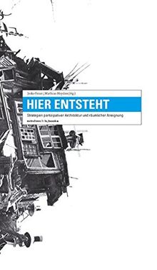 Hier entsteht - Strategien partizipativer Architektur und räumlicher Aneignung