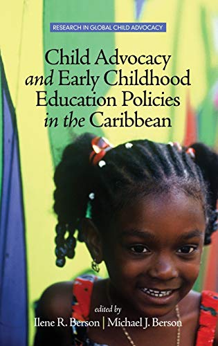 Child Advocacy and Early Childhood Education Policies in the Caribbean (HC) (Research in Global Child Advocacy)