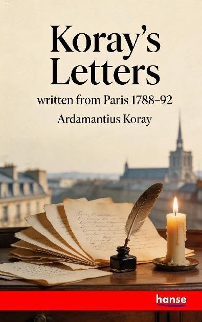 Koray's Letters written from Paris 1788-92