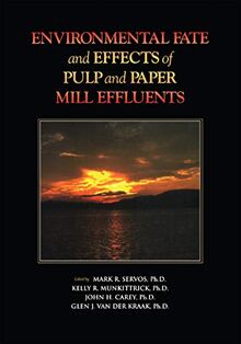 Environmental Fate and Effects of Pulp and Paper Mill Effluents