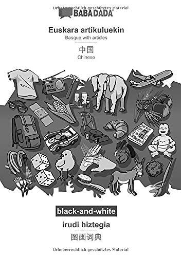 BABADADA black-and-white, Euskara artikuluekin - Chinese (in chinese script), irudi hiztegia - visual dictionary (in chinese script): Basque with ... (in chinese script), visual dictionary